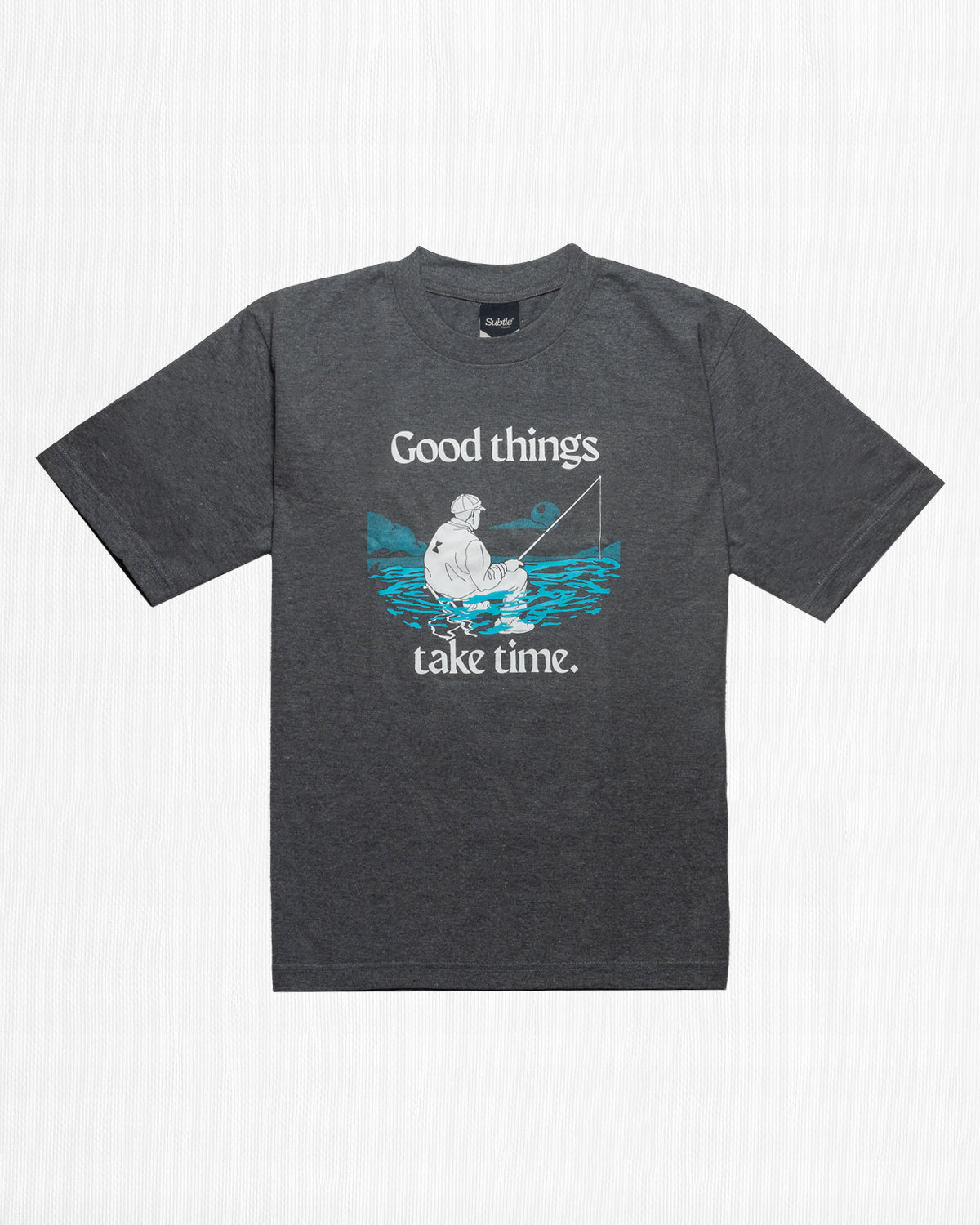 GOOD THINGS TAKES TIME SHIRT